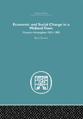 Economic and Social Change in a MIdland Town by Roy A. Church