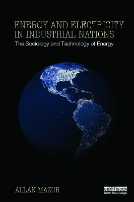 Energy and Electricity in Industrial Nations by Allan Mazur