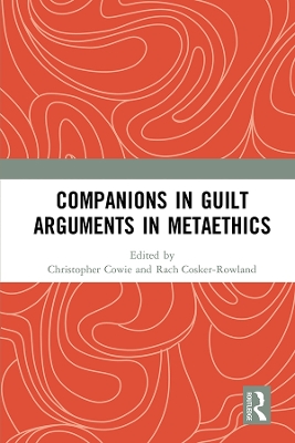 Companions in Guilt Arguments in Metaethics book