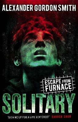 Escape from Furnace 2: Solitary by Alexander Gordon Smith