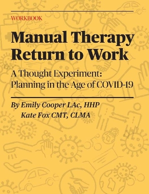 Manual Therapy Return to Work: A Thought Experiment: Planning in the Age of COVID-19 book