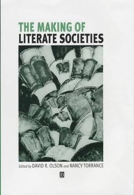 The The Making of Literate Societies by David R. Olson
