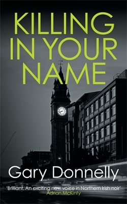 Killing in Your Name: The powerful Belfast-set crime series book