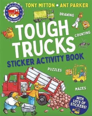 Amazing Machines Tough Trucks Sticker Activity Book by Tony Mitton