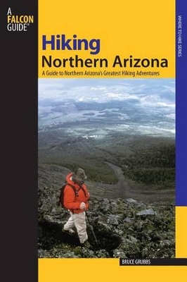 Hiking Northern Arizona by Bruce Grubbs