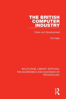 The British Computer Industry: Crisis and Development book
