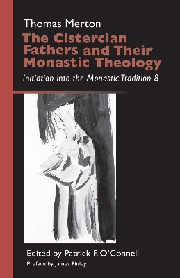 Cistercian Fathers and Their Monastic Theology book