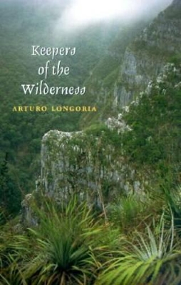 Keepers of the Wilderness by Arturo Longoria