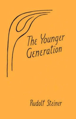 The Younger Generation: Educational and Spiritual Impulses for Life in the Twentieth Century book