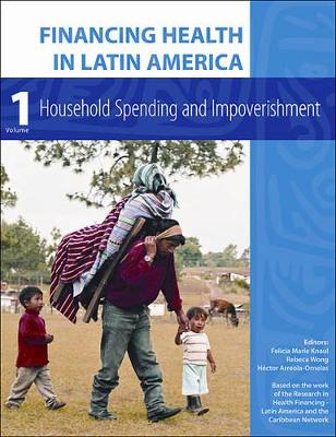 Financing Health in Latin America Volume 1 - Household Spending and Impoverishment book