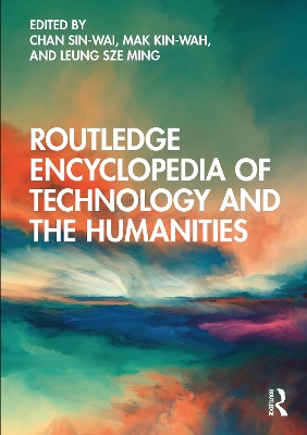 Routledge Encyclopedia of Technology and the Humanities book