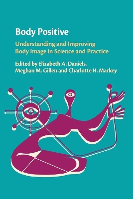 Body Positive: Understanding and Improving Body Image in Science and Practice book