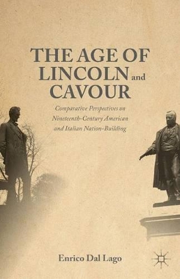 The Age of Lincoln and Cavour by Enrico Dal Lago