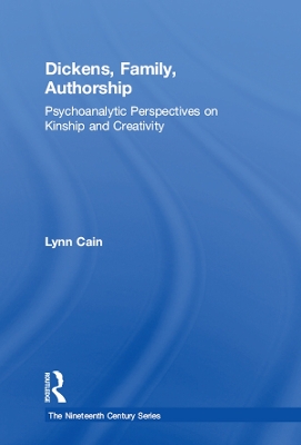 Dickens, Family, Authorship: Psychoanalytic Perspectives on Kinship and Creativity book