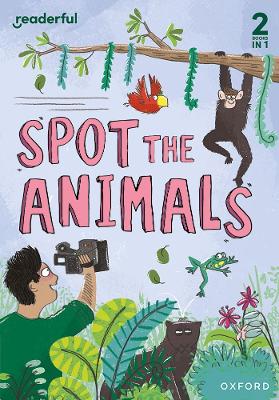 Readerful Rise: Oxford Reading Level 4: Spot the Animals book