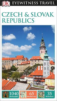 DK Eyewitness Travel Guide Czech and Slovak Republics by DK Eyewitness
