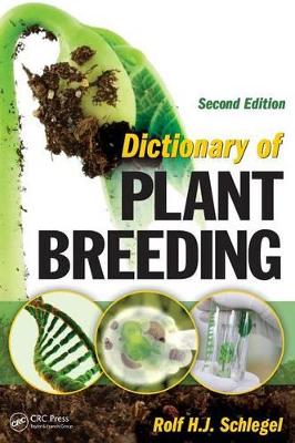 Dictionary of Plant Breeding by Rolf H. J. Schlegel