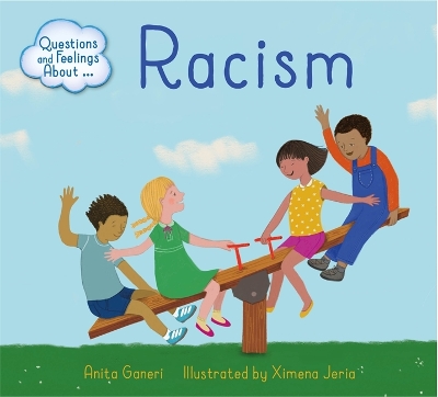Questions and Feelings About: Racism by Anita Ganeri
