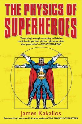 Physics of Superheroes by James Kakalios