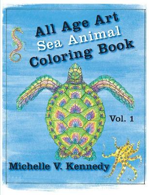 All Age Art -- Sea Animal Coloring Book: Volume 1 book