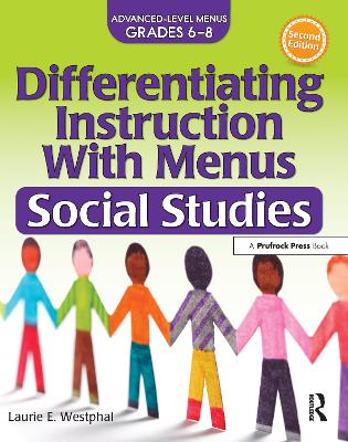 Differentiating Instruction with Menus: Social Studies (2nd Ed.) by Laurie E. Westphal