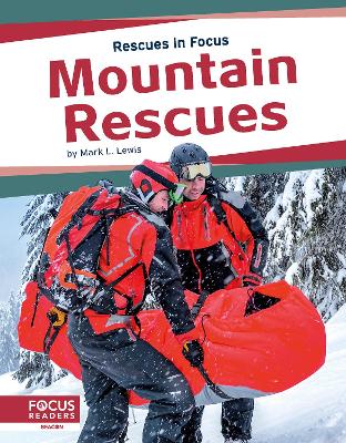 Rescues in Focus: Mountain Rescues by Mark L Lewis