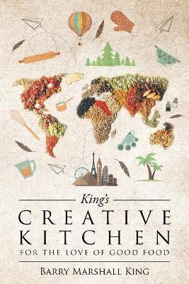 King's Creative Kitchen: For The Love of Good Food book