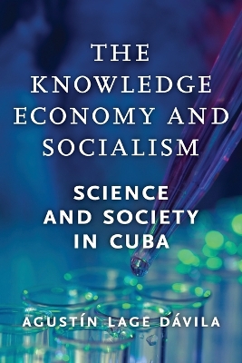 The Knowledge Economy and Socialism: Science and Society in Cuba book
