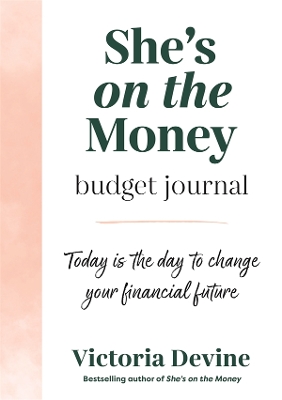 She's on the Money Budget Journal: Today is the day to change your financial future book