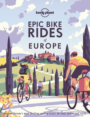 Lonely Planet Epic Bike Rides of Europe book