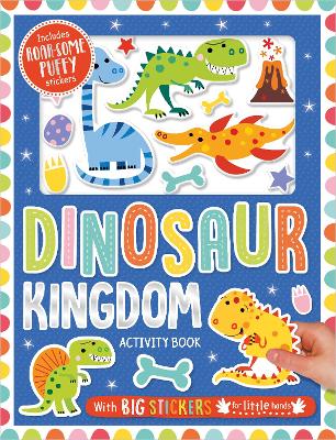 Dinosaur Kingdom Activity Book (With Big Stickers for Little Hands) book