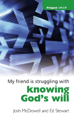 Struggling With Knowing God's Will by Josh McDowell