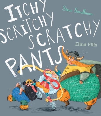 Itchy, Scritchy, Scratchy Pants by Steve Smallman