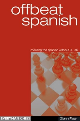 Offbeat Spanish (meeting the Spanish without 3...a6) book