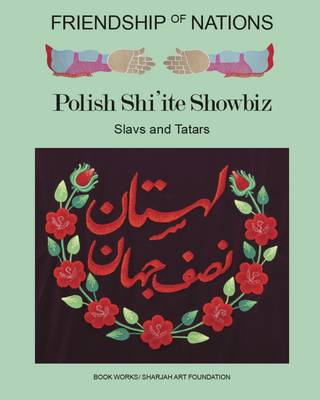 Friendship of Nations: Polish Shi'ite Showbiz book