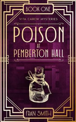 Poison at Pemberton Hall: The first Vita Carew Mystery book