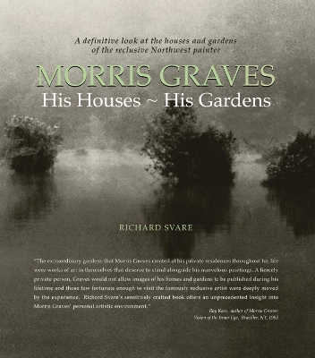 Morris Graves: His Houses, His Gardens book