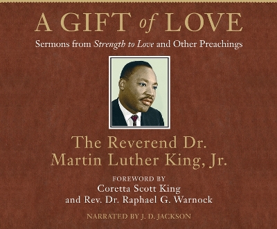 A Gift of Love: Sermons from Strength to Love and Other Preachings by Dr Martin Luther King Jr