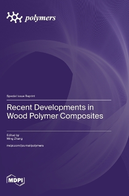 Recent Developments in Wood Polymer Composites book