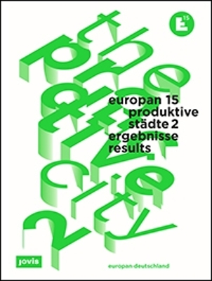 Europan 15: Produktive Städte 2 / The Productive City 2: Ergebnisse / Results book