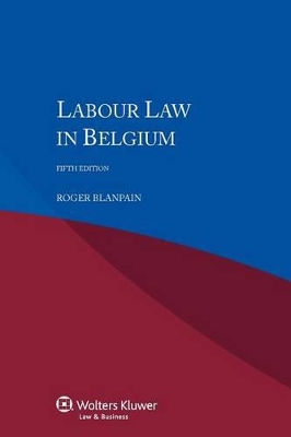 Labour Law in Belgium by Roger Blanpain