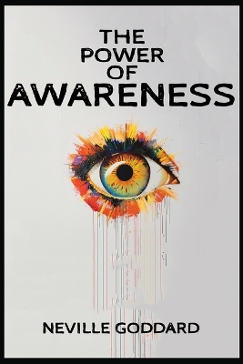 The Power of Awareness by Neville Goddard