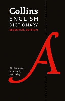 English Dictionary Essential: All the words you need, every day (Collins Essential) by Collins Dictionaries