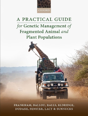 A Practical Guide for Genetic Management of Fragmented Animal and Plant Populations by Richard Frankham