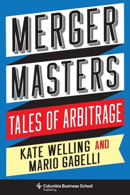 Merger Masters: Tales of Arbitrage book