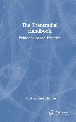 The Transradial Handbook: Evidence-based Practice by James Nolan