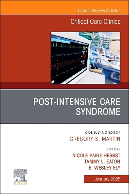 Post-Intensive Care Syndrome, An Issue of Critical Care Clinics: Volume 41-1 book