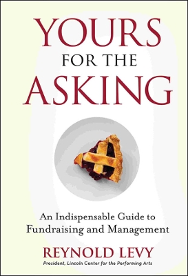 Yours for the Asking by Reynold Levy