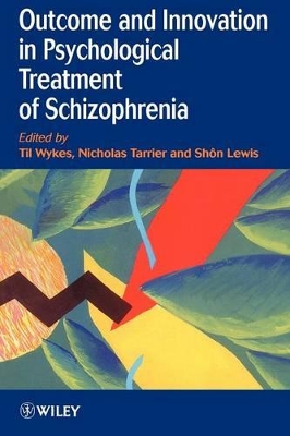 Outcome and Innovation in the Psychological Treatment of Schizophrenia book