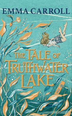 The Tale of Truthwater Lake: 'Absolutely gorgeous.' Hilary McKay book